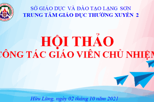 HỘI THẢO CÔNG TÁC GIÁO VIÊN CHỦ NHIỆM